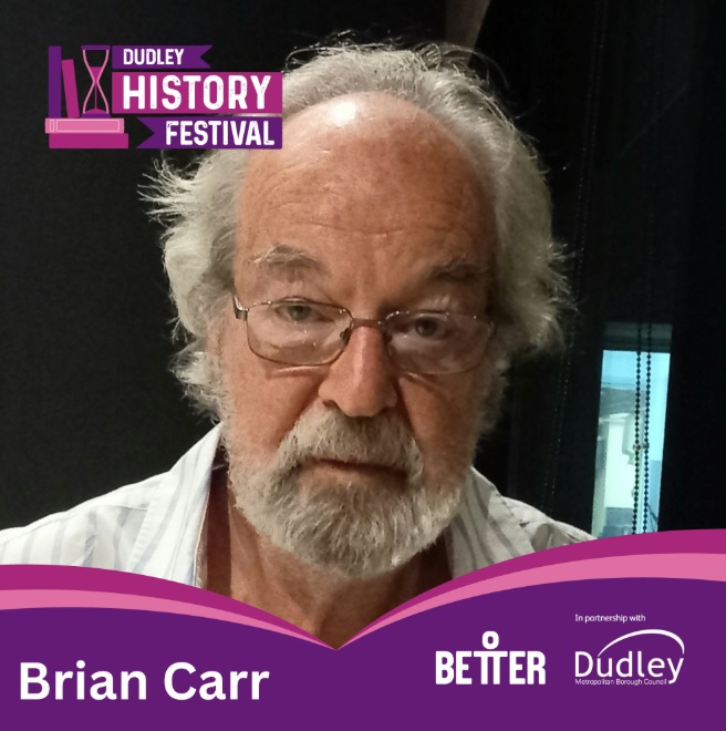 Stourbridge Library - Dudley History Festival: Brian Carr